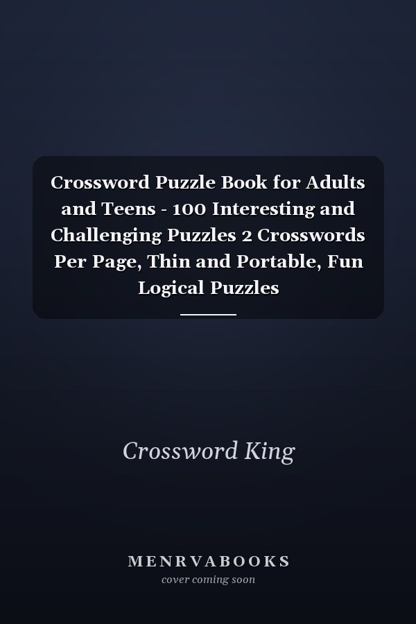 Crossword Puzzle Book for Adults and Teens - 100 Interesting and Challenging Puzzles 2 Crosswords Per Page, Thin and Portable, Fun Logical Puzzles