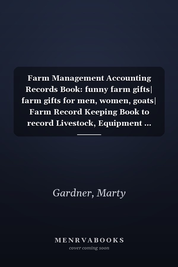 Farm Management Accounting Records Book: funny farm gifts| farm gifts for men, women, goats| Farm Record Keeping Book to record Livestock, Equipment ... Repair, Expenses & Income, Notes|