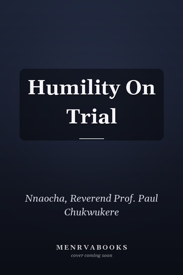 Humility On Trial
