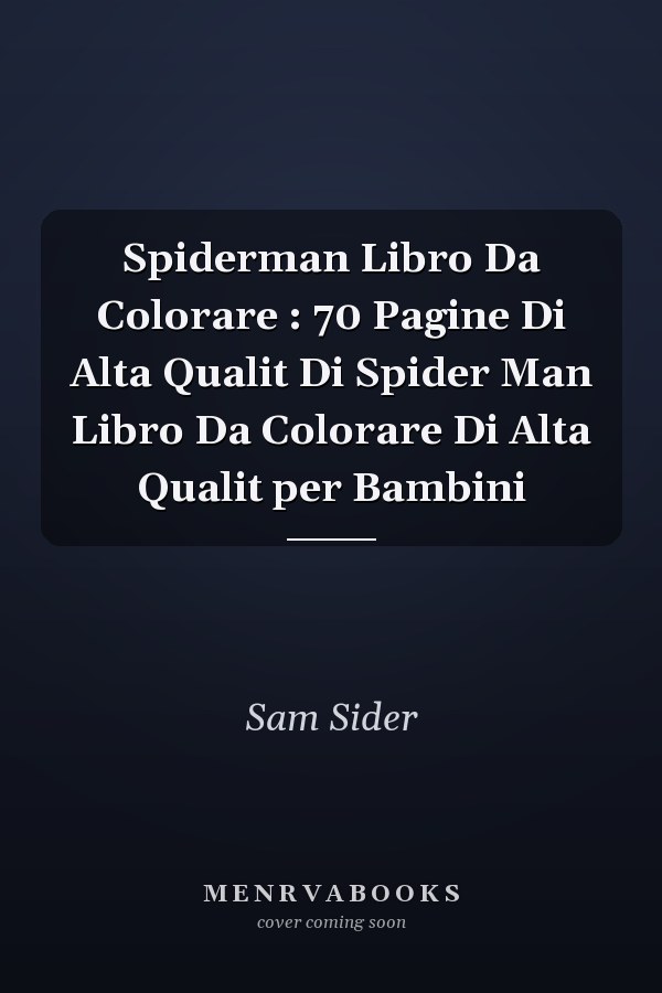 Spiderman Libro Da Colorare : 70 Pagine Di Alta Qualit Di Spider Man Libro Da Colorare Di Alta Qualit per Bambini