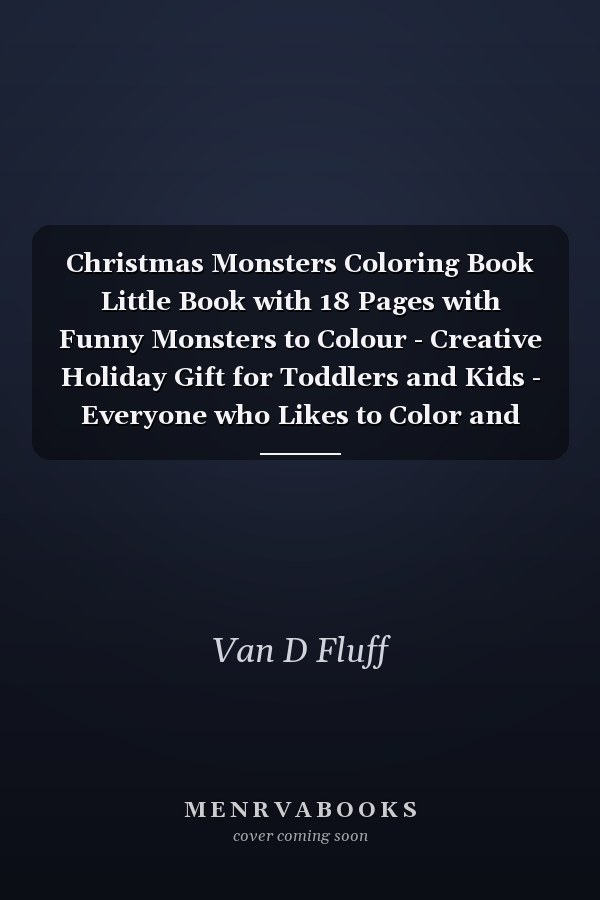 Christmas Monsters Coloring Book Little Book with 18 Pages with Funny Monsters to Colour - Creative Holiday Gift for Toddlers and Kids - Everyone who Likes to Color and Joke - Boys and Girls!