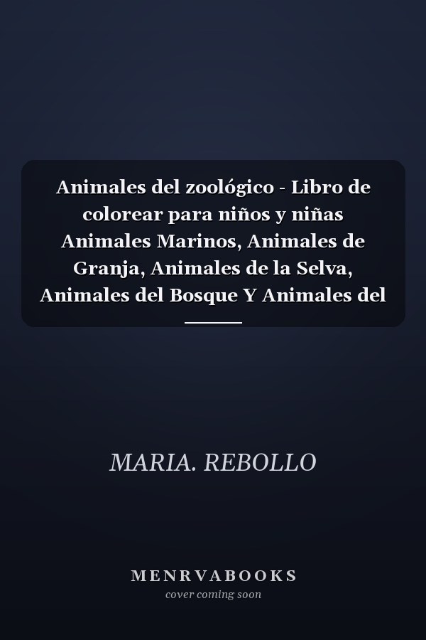Animales del zoológico - Libro de colorear para niños y niñas Animales Marinos, Animales de Granja, Animales de la Selva, Animales del Bosque Y Animales del Circo