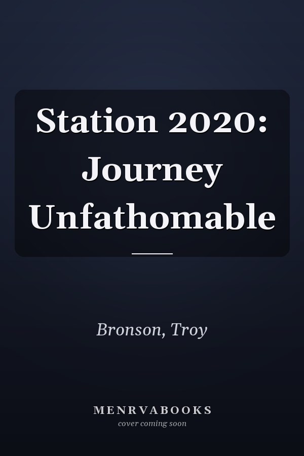 Station 2020: Journey Unfathomable