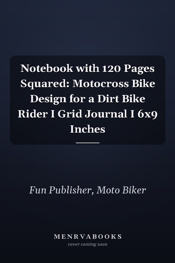 Notebook with 120 Pages Squared: Motocross Bike Design for a Dirt Bike Rider I Grid Journal I 6x9 Inches