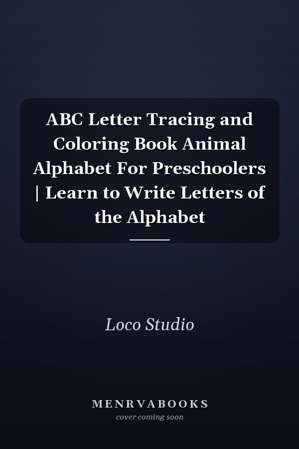 ABC Letter Tracing and Coloring Book Animal Alphabet For Preschoolers | Learn to Write Letters of the Alphabet