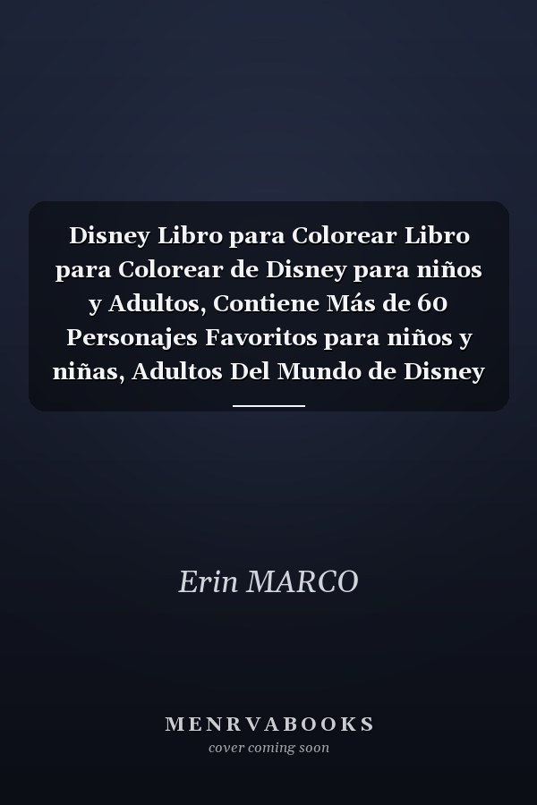 Disney Libro para Colorear Libro para Colorear de Disney para niños y Adultos, Contiene Más de 60 Personajes Favoritos para niños y niñas, Adultos Del Mundo de Disney