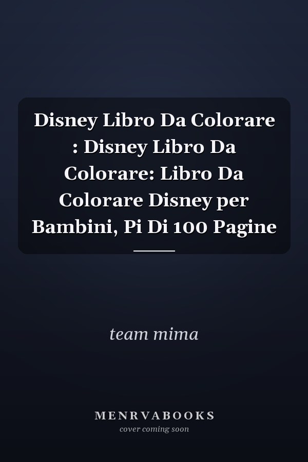 Disney Libro Da Colorare : Disney Libro Da Colorare: Libro Da Colorare Disney per Bambini, Pi Di 100 Pagine