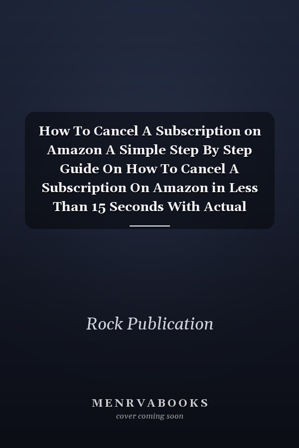 How To Cancel A Subscription on Amazon A Simple Step By Step Guide On How To Cancel A Subscription On Amazon in Less Than 15 Seconds With Actual Screenshots