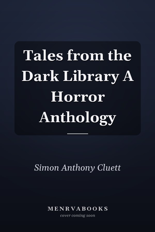 Tales from the Dark Library A Horror Anthology