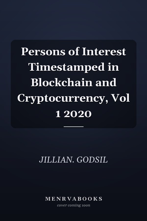 Persons of Interest Timestamped in Blockchain and Cryptocurrency, Vol 1 2020