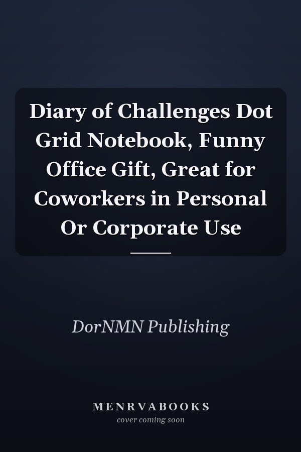 Diary of Challenges Dot Grid Notebook, Funny Office Gift, Great for Coworkers in Personal Or Corporate Use