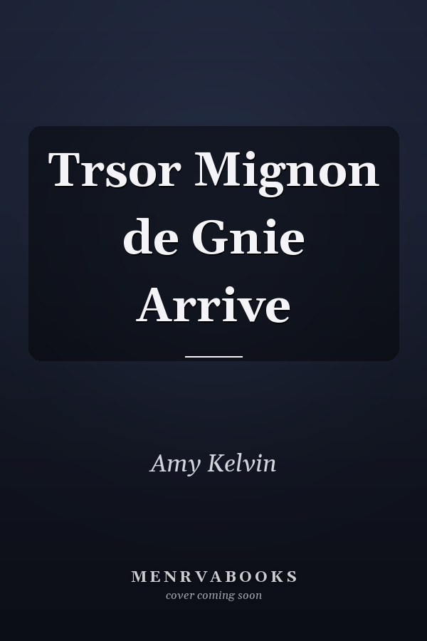 Trsor Mignon de Gnie Arrive