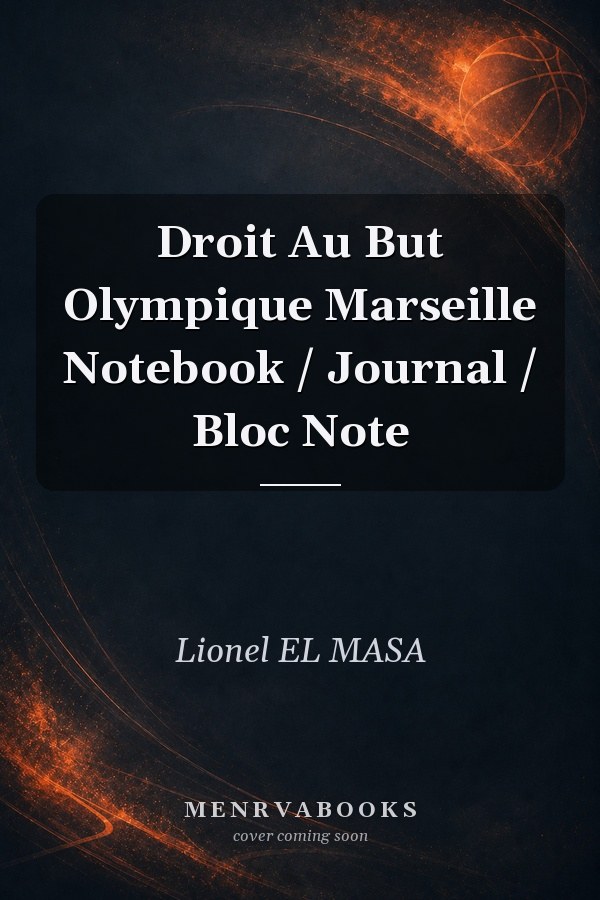 Droit Au But Olympique Marseille Notebook / Journal / Bloc Note