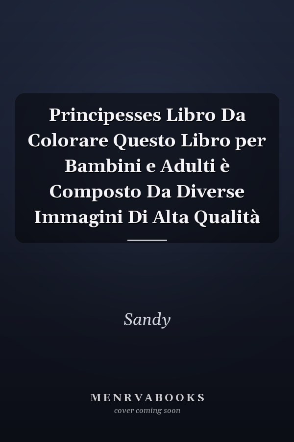Principesses Libro Da Colorare Questo Libro per Bambini e Adulti è Composto Da Diverse Immagini Di Alta Qualità