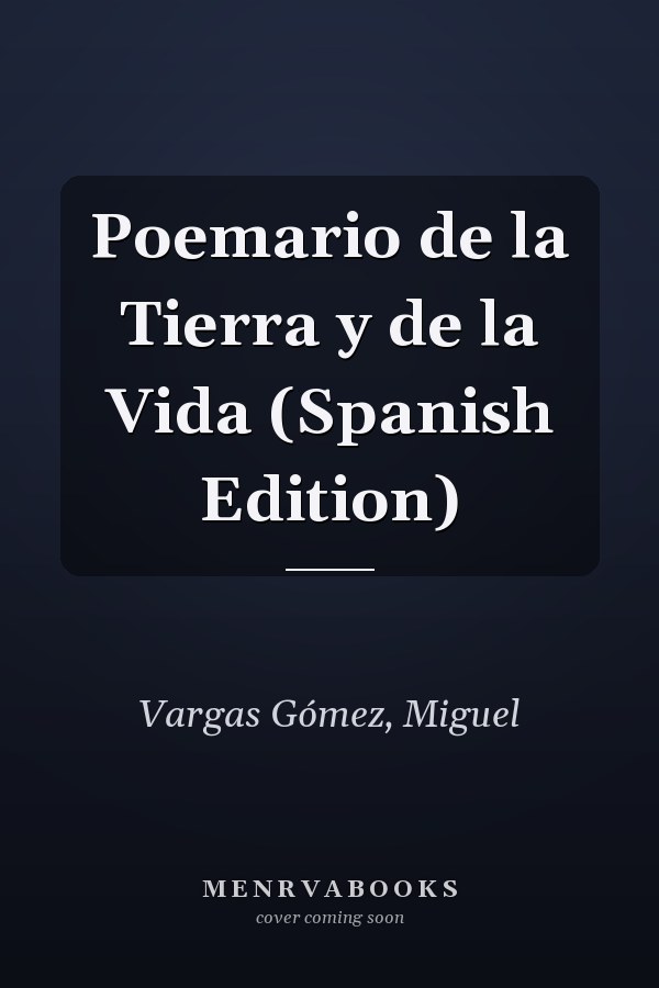 Poemario de la Tierra y de la Vida (Spanish Edition)