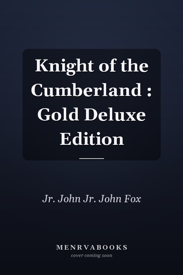 Knight of the Cumberland : Gold Deluxe Edition