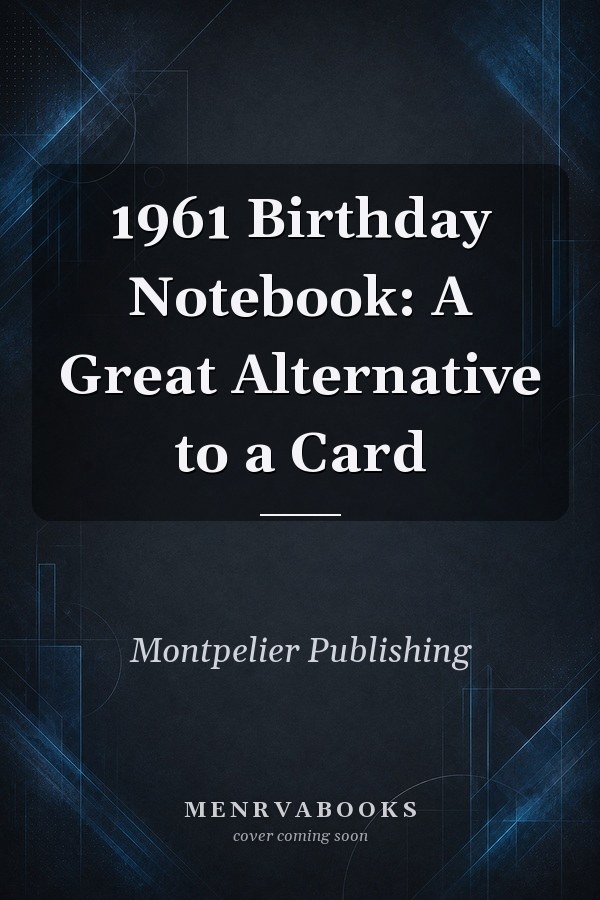 1961 Birthday Notebook: A Great Alternative to a Card