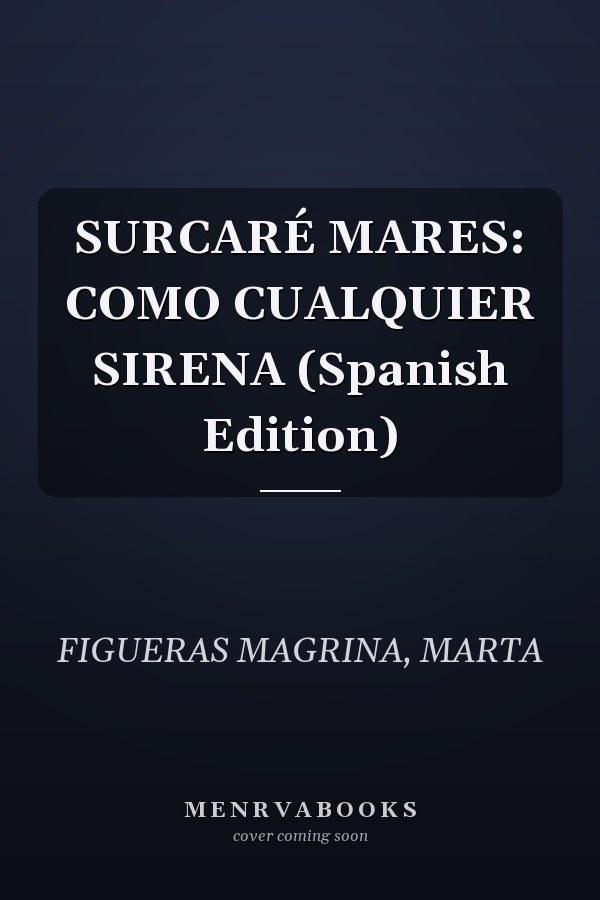 SURCARÉ MARES: COMO CUALQUIER SIRENA (Spanish Edition)