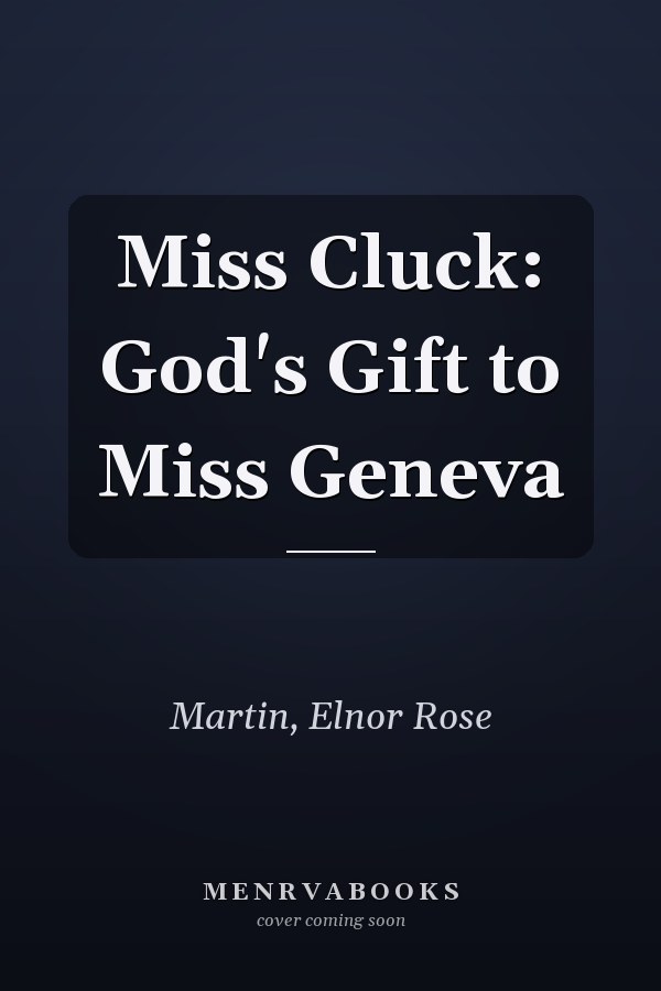 Miss Cluck: God's Gift to Miss Geneva