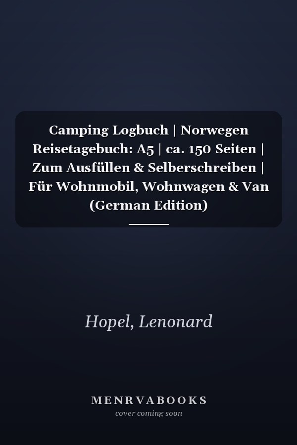 Camping Logbuch | Norwegen Reisetagebuch: A5 | ca. 150 Seiten | Zum Ausfüllen & Selberschreiben | Für Wohnmobil, Wohnwagen & Van (German Edition)
