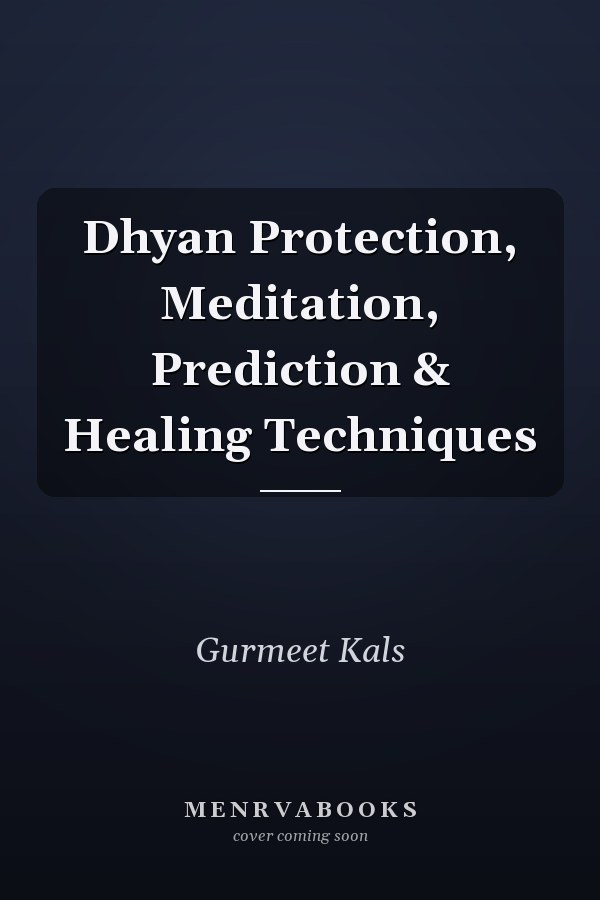 Dhyan Protection, Meditation, Prediction & Healing Techniques