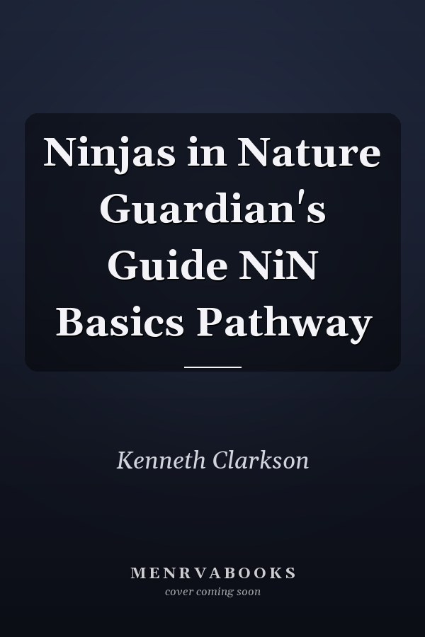 Ninjas in Nature Guardian's Guide NiN Basics Pathway