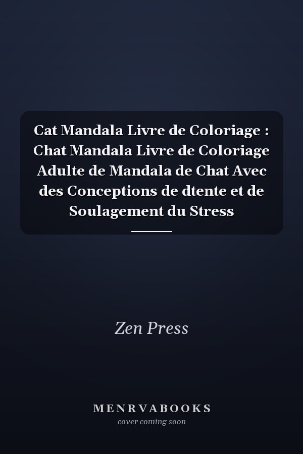 Cat Mandala Livre de Coloriage : Chat Mandala Livre de Coloriage Adulte de Mandala de Chat Avec des Conceptions de dtente et de Soulagement du Stress