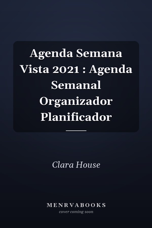 Agenda Semana Vista 2021 : Agenda Semanal Organizador Planificador