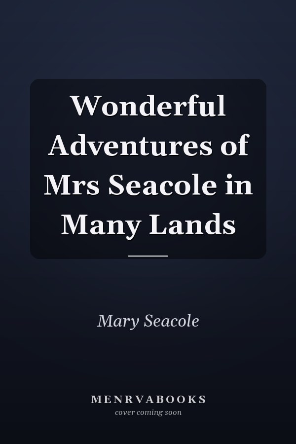 Wonderful Adventures of Mrs Seacole in Many Lands