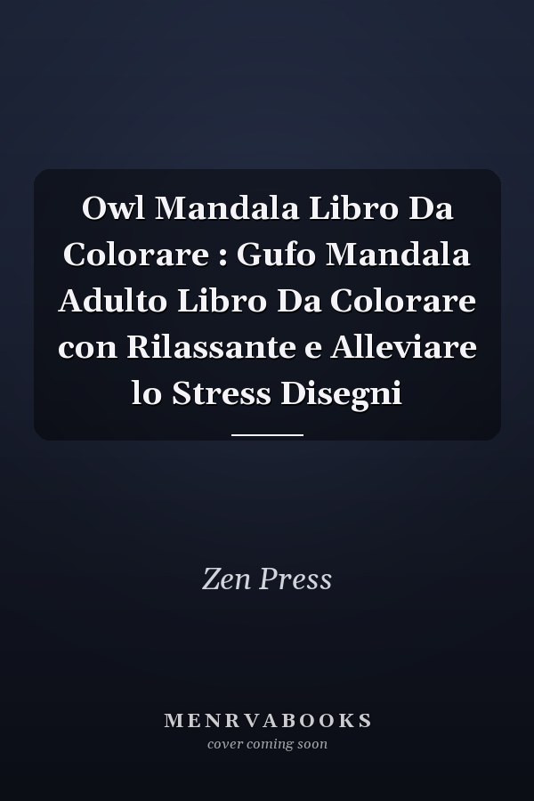 Owl Mandala Libro Da Colorare : Gufo Mandala Adulto Libro Da Colorare con Rilassante e Alleviare lo Stress Disegni