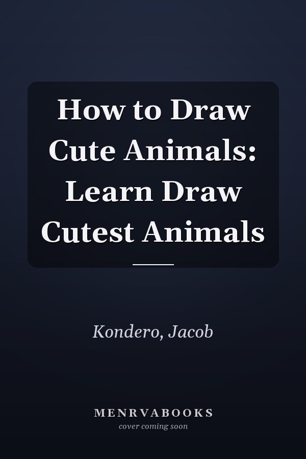 How to Draw Cute Animals: Learn Draw Cutest Animals