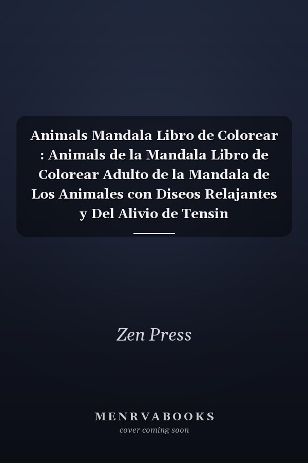 Animals Mandala Libro de Colorear : Animals de la Mandala Libro de Colorear Adulto de la Mandala de Los Animales con Diseos Relajantes y Del Alivio de Tensin