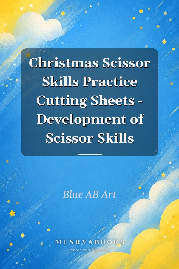 Christmas Scissor Skills Practice Cutting Sheets - Development of Scissor Skills