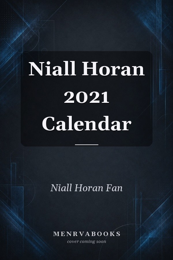 Niall Horan 2021 Calendar : Monthly Wall Calendar 2021 with Niall Horan , 8. 5 X 8. 5 , Jan 2021 - Dec 2021