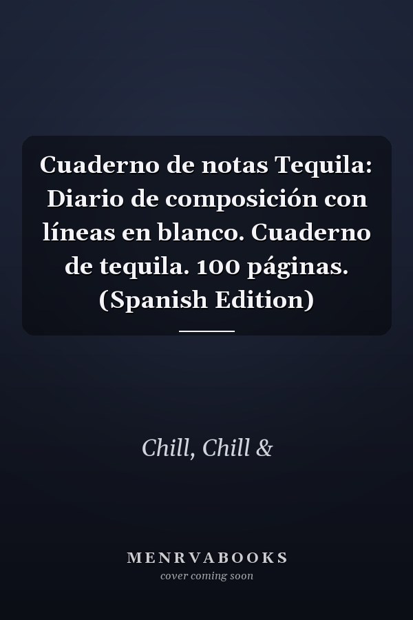 Cuaderno de notas Tequila: Diario de composición con líneas en blanco. Cuaderno de tequila. 100 páginas. (Spanish Edition)