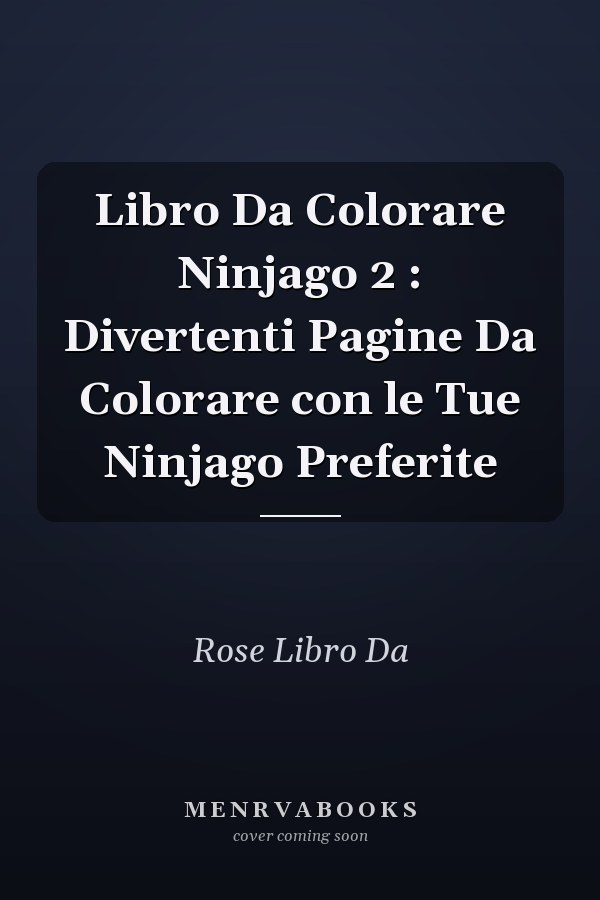 Libro Da Colorare Ninjago 2 : Divertenti Pagine Da Colorare con le Tue Ninjago Preferite