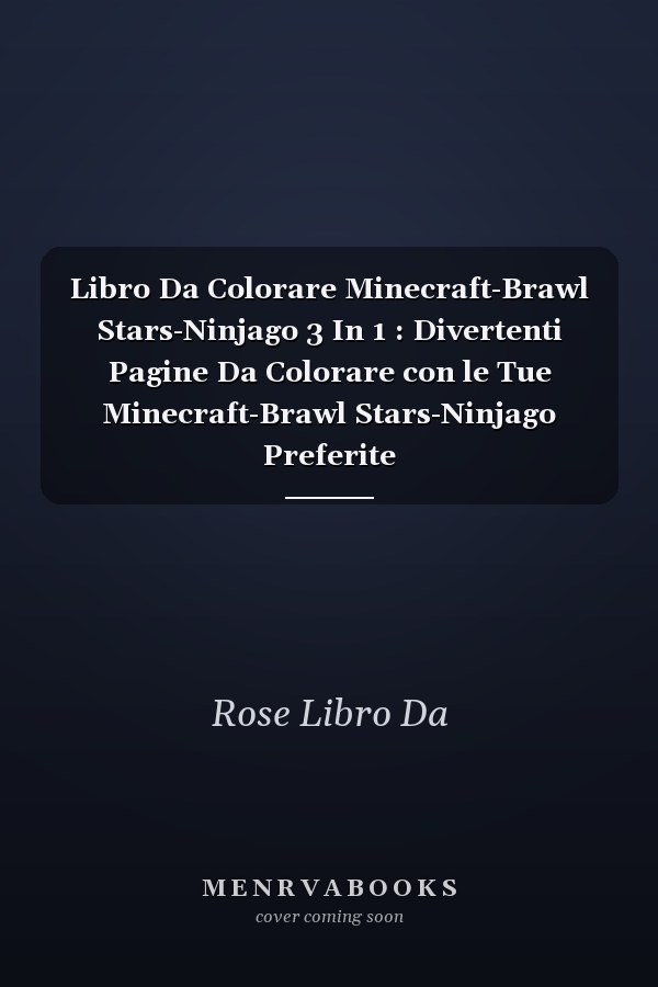 Libro Da Colorare Minecraft-Brawl Stars-Ninjago 3 In 1 : Divertenti Pagine Da Colorare con le Tue Minecraft-Brawl Stars-Ninjago Preferite