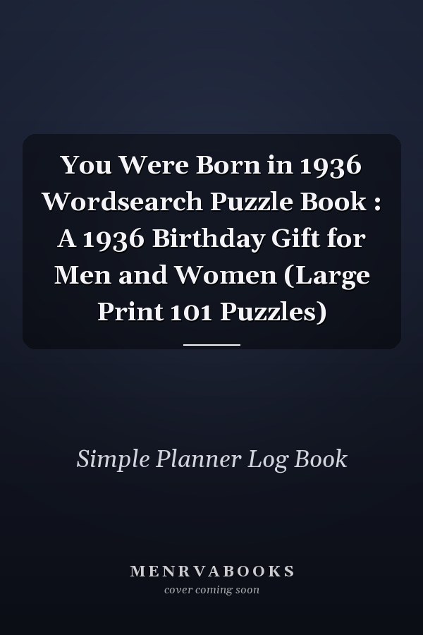You Were Born in 1936 Wordsearch Puzzle Book: A 1936 Birthday Gift for Men and Women (Large Print 101 Puzzles)