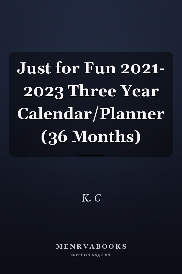 Just for Fun 2021- 2023 Three Year Calendar/Planner (36 Months)