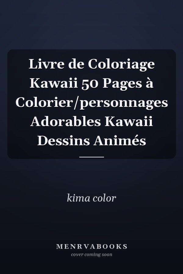 Livre de Coloriage Kawaii 50 Pages à Colorier/personnages Adorables Kawaii Dessins Animés