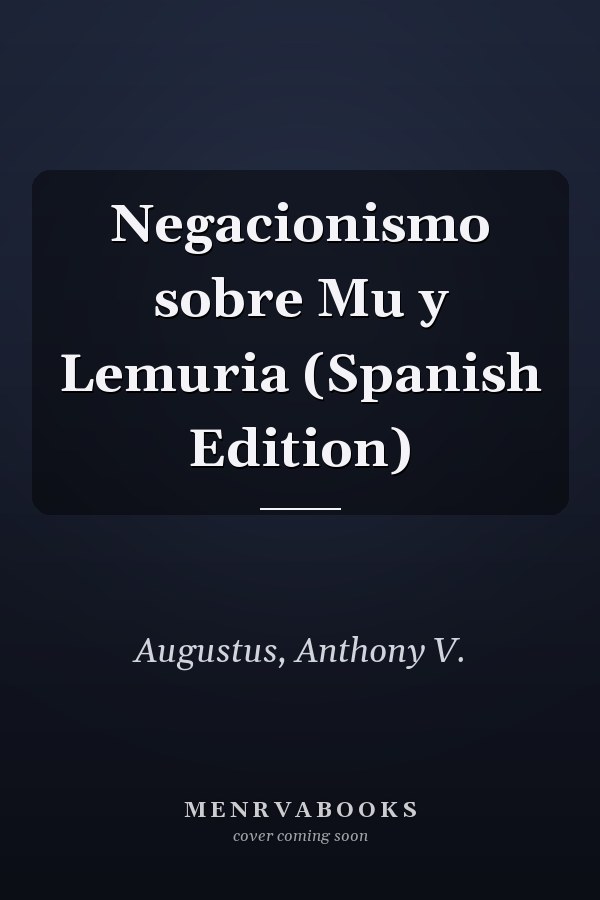 Negacionismo sobre Mu y Lemuria (Spanish Edition)