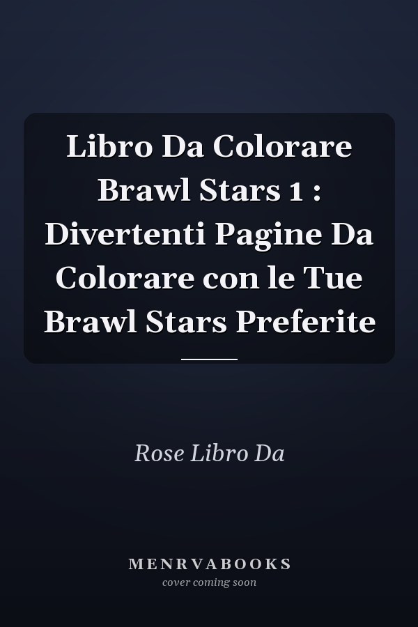 Libro Da Colorare Brawl Stars 1 : Divertenti Pagine Da Colorare con le Tue Brawl Stars Preferite