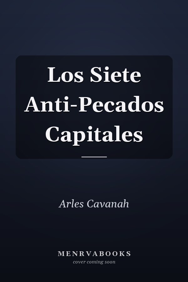 Los Siete Anti-Pecados Capitales
