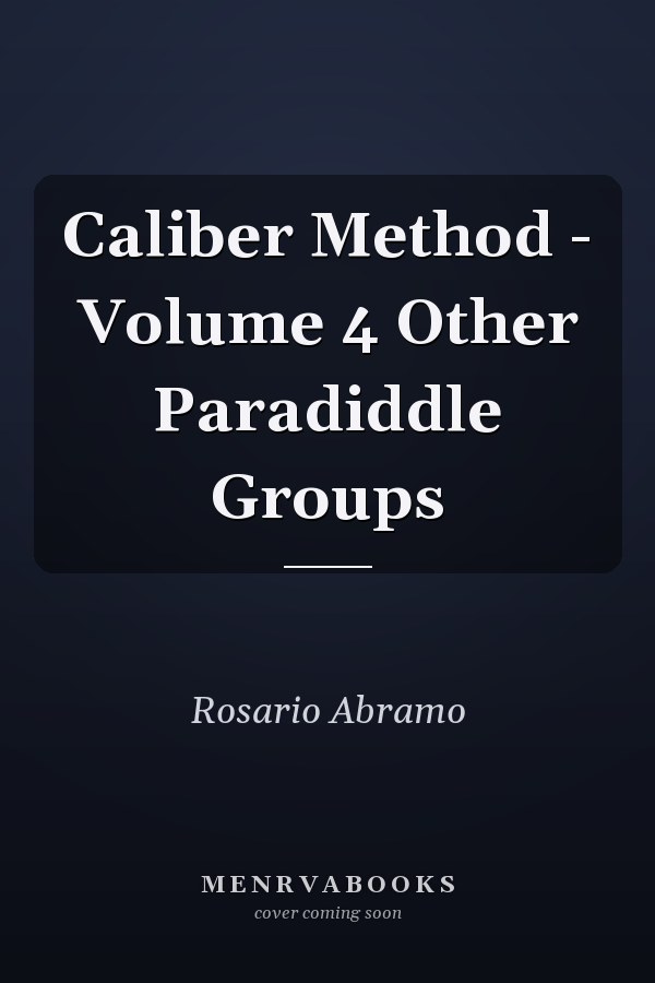 Caliber Method - Volume 4 Other Paradiddle Groups