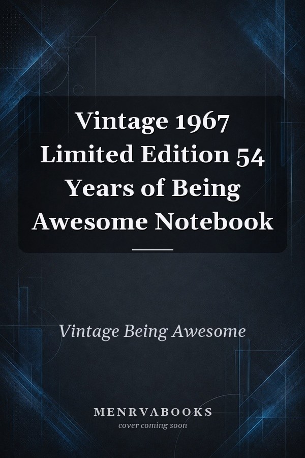 Vintage 1967 Limited Edition 54 Years of Being Awesome Vintage January 1967 Awesome Birthday Gift Notebook