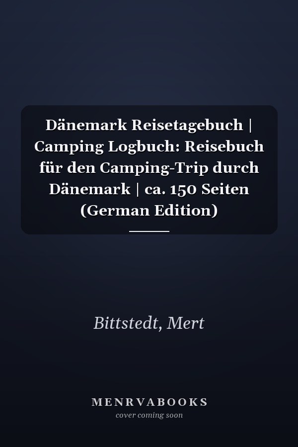 Dänemark Reisetagebuch | Camping Logbuch: Reisebuch für den Camping-Trip durch Dänemark | ca. 150 Seiten (German Edition)