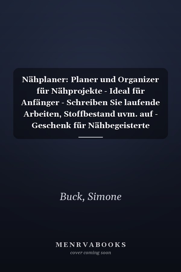 Nähplaner: Planer und Organizer für Nähprojekte - Ideal für Anfänger - Schreiben Sie laufende Arbeiten, Stoffbestand uvm. auf - Geschenk für Nähbegeisterte (German Edition)