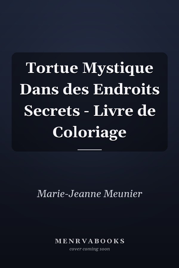 Tortue Mystique Dans des Endroits Secrets - Livre de Coloriage