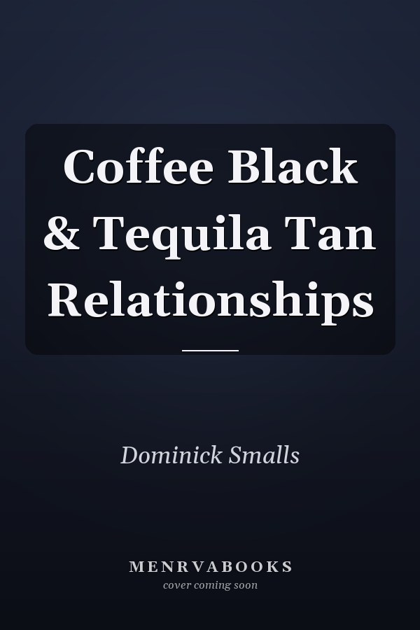 Coffee Black & Tequila Tan Relationships