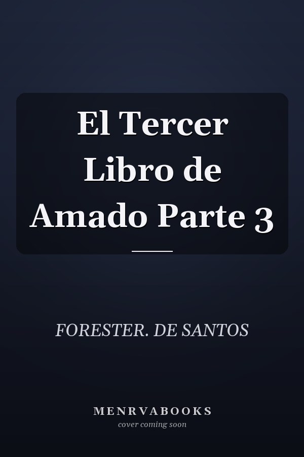 El Tercer Libro de Amado Parte 3